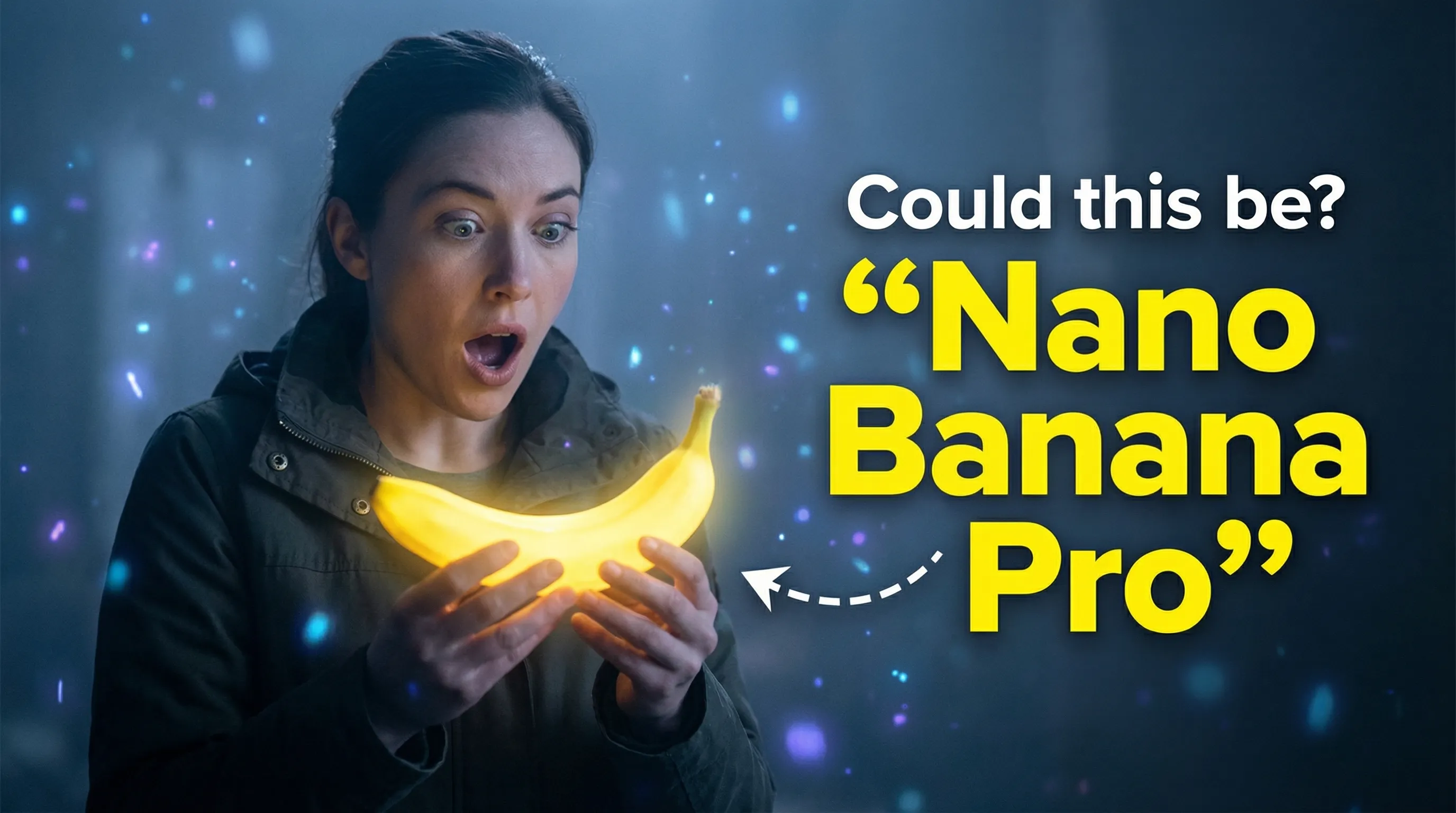 Create a 16:9 YouTube thumbnail featuring a surprised woman standing in a dramatic yet softly lit environment, with glowing particles in the background. She is holding a brightly glowing yellow banana with both hands, as if amazed by it. The lighting is cinematic with cool-toned colors. Her mouth is open in awe. On the right side, place bold, eye-catching yellow text reading “Nano Banana Pro,” with smaller white text above it saying “Could this be?”. A white dashed arrow points toward the glowing banana.